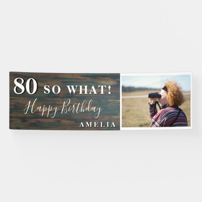 Rustic Funny 80 So What 80th Birthday Party Photo Banner (Horizontal)