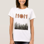 Rustic Green Trees Mum  T-Shirt<br><div class="desc">Rustic wood mum t shirt</div>