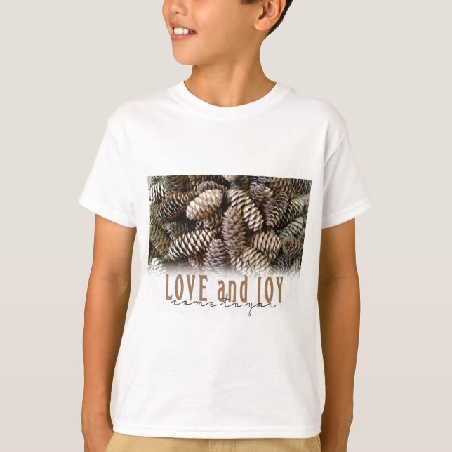 Rustic Holiday Love and Joy Pine Cone T-Shirt (Front)