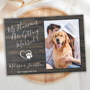 Rustic My Humans Getting Married Pet Engagement Announcement