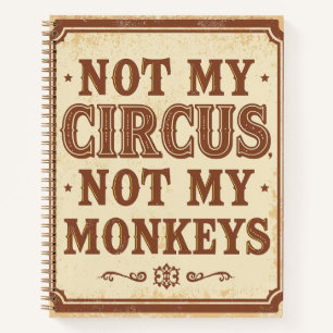 Rustic Not My Circus Not My Monkeys Sign Notebook