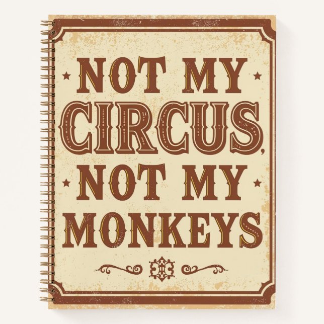 Rustic Not My Circus Not My Monkeys Sign Notebook (Front)