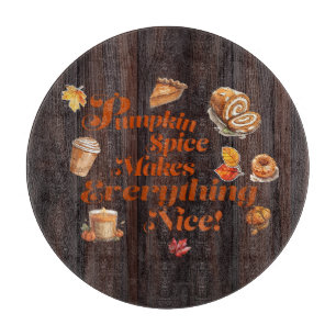 Rustic "Pumpkin Spice Makes Everything Nice" Cutting Board