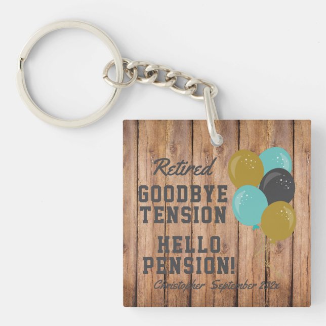 Rustic Retirement Goodbye Tension Quote Key Ring (Front)