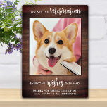 Rustic Veterinarian Thank You Custom Pet Dog Photo Plaque<br><div class="desc">Say 'Thank You' to your wonderful veterinarian with a cute personalised pet photo plaque from the dog! "You are the Veterinarian... everyone wishes they had!" Personalise with the pet's message, name & favourite photo. This veterinary appreciation gift will be a treasure keepsake. COPYRIGHT © 2020 Judy Burrows, Black Dog Art...</div>