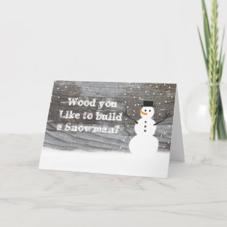 Rustic winter Wood you like to build a snowman Card