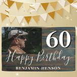 Rustic Wood 60th Birthday Party Photo Banner<br><div class="desc">Rustic Wood 60th Birthday Party Photo Banner. Great sign for the 60th birthday party with a custom photo and text in trendy white script with a name. The background is dark wood texture. Personalise the sign with your photo,  your name and the age number.</div>