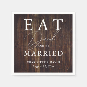 Rustic Wood Eat Drink and Be Married Wedding Napkin