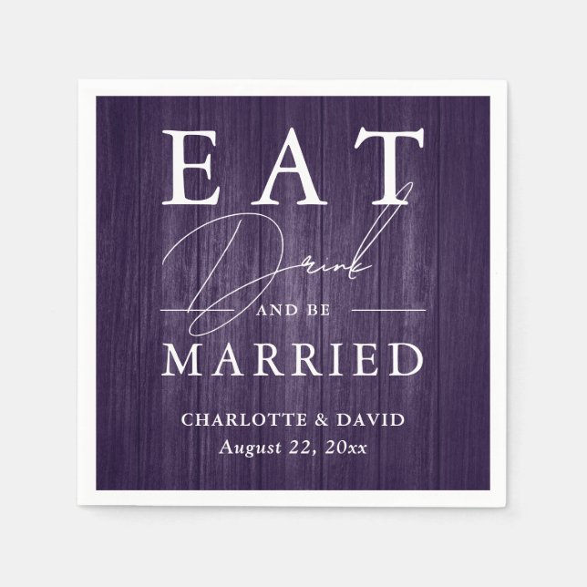 Rustic Wood Purple Eat Drink and Be Married Napkin (Front)