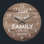Rustic  Wood Time With Family Quote  Farmhouse Large Clock<br><div class="desc">Rustic farmhouse style clock with the inspiring family quote "Time spent with family is worth every second”.</div>