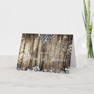Rustic Wood Will you be my Matron of Honor Card