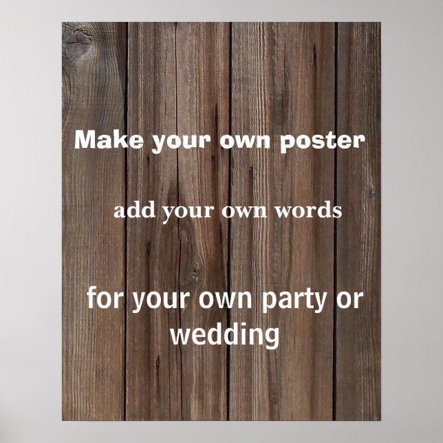 Rustic wooden Create your own poster print (Front)