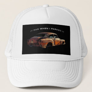 Rusty Old Parked Car Funny Saying Trucker Hat