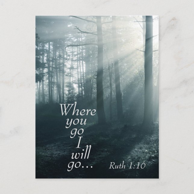 Ruth 1:16 Scripture, Where you go I will go Custom Postcard (Front)
