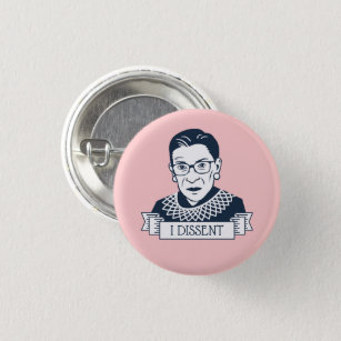 Ruth Bader Ginsburg "I Dissent" 3 Cm Round Badge