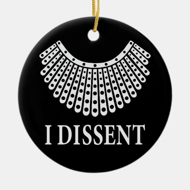 Ruth Bader Ginsburg - I Dissent Ceramic Ornament (Front)