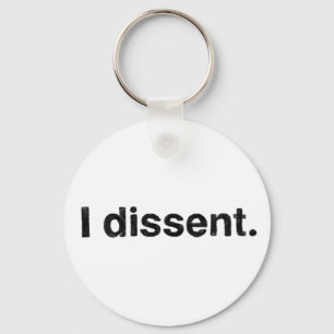 Ruth Bader Ginsburg I Dissent RBG Key Ring