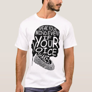 Ruth Bader Ginsburg Speak Your Mind Even If Your V T-Shirt
