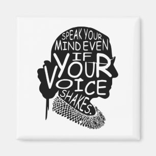Ruth Bader Speak Your Mind Even If Your Voice Shak Magnet