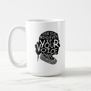 Ruth  Speak Your Mind Even If Your Voice Shakes Coffee Mug