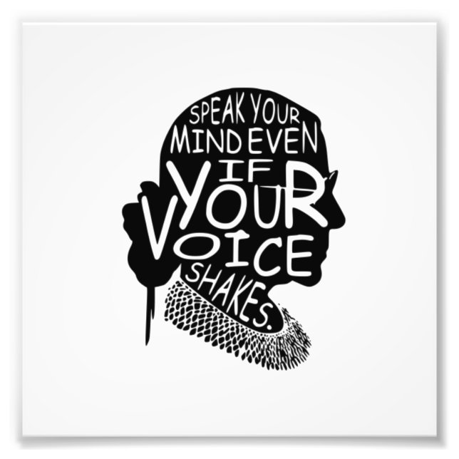 Ruth  Speak Your Mind Even If Your Voice Shakes T- Photo Print (Front)