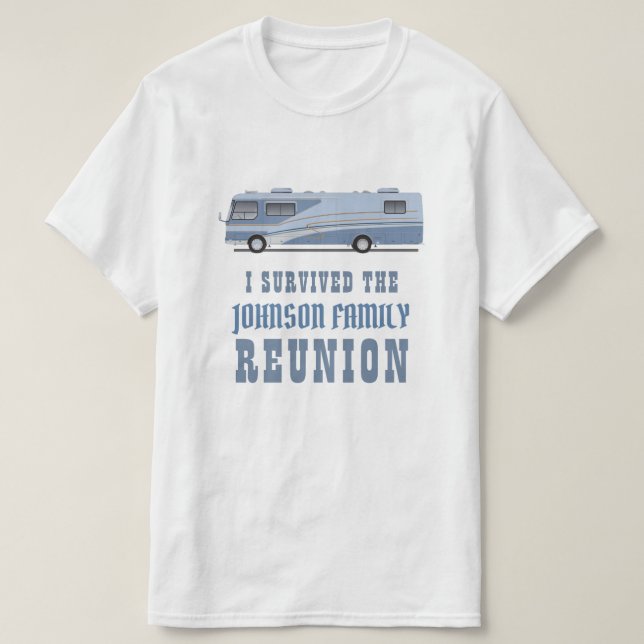 RV camper family reunion funny I survived T-Shirt (Design Front)