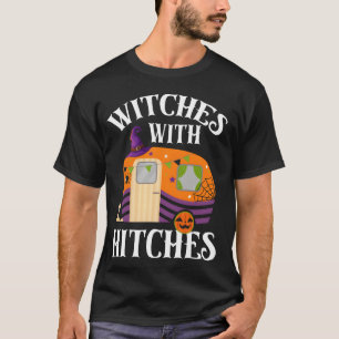 Rv Camping Camper Halloween Witches With Hitches f T-Shirt