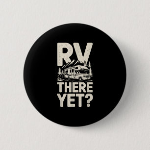 Rv camping camper rv there yet road trip 6 cm round badge