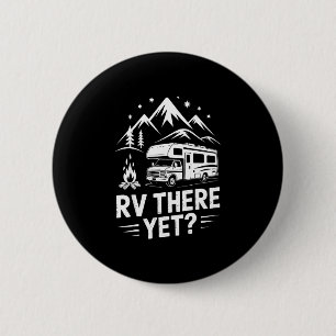 Rv camping camper rv there yet road trip 6 cm round badge