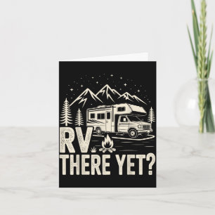Rv camping camper rv there yet road trip  card