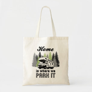 RV Camping Home Is Where We Park It Tote Bag