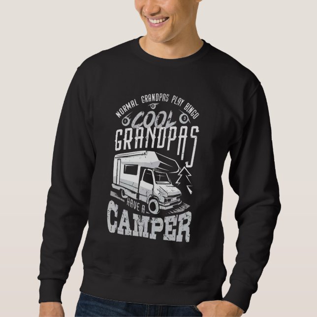 RV Camping Motorhome Cool Grandpas Have A Camper Sweatshirt (Front)