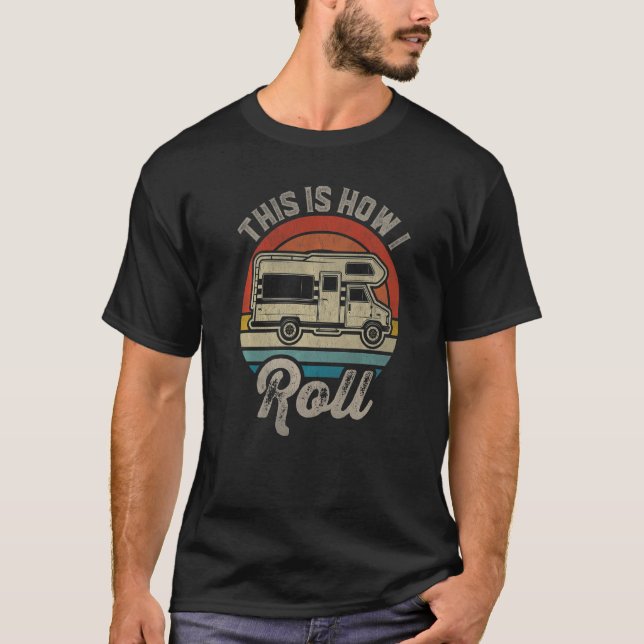 Rv Camping This Is How I Roll Retro Sunset Motorho T-Shirt (Front)