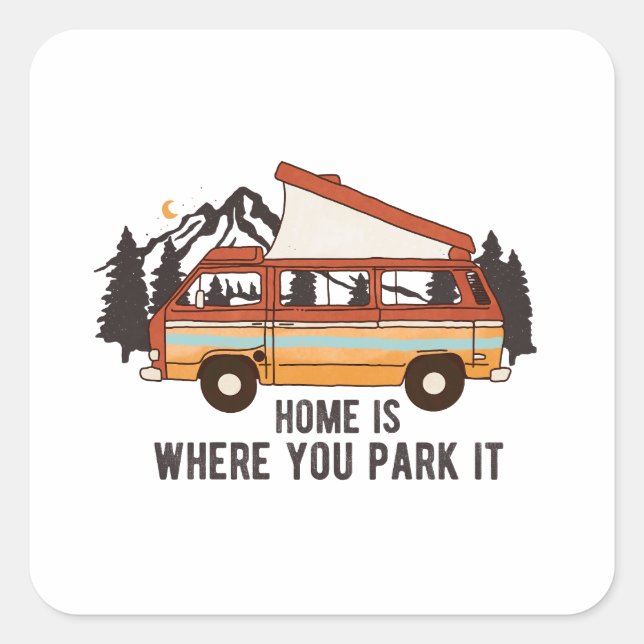 RV Camping Trailer "Home is Where You Park It"  Square Sticker (Front)
