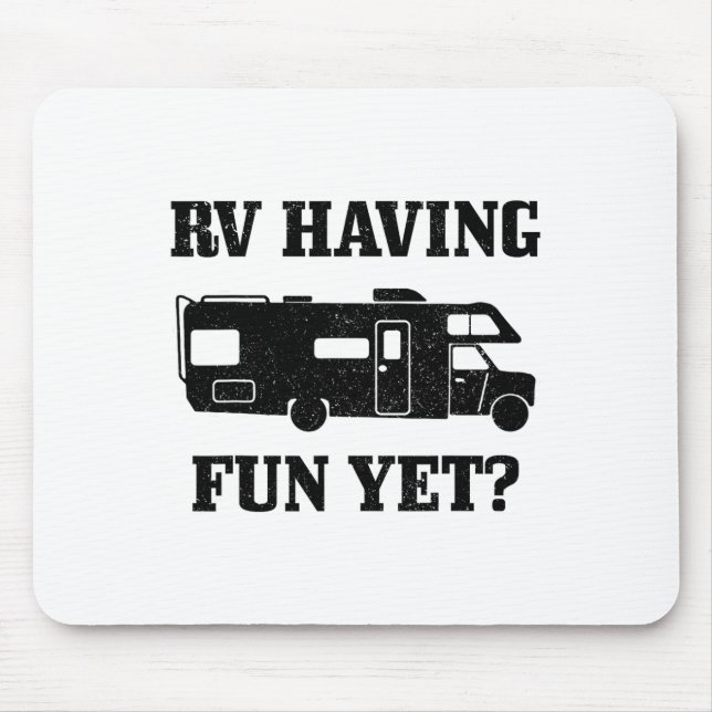 Rv Having Funy Yet Funny Road Trip Camping Camper  Mouse Pad (Front)