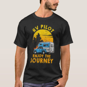 Rv Pilot Enjoying The Journey Rv Owner T-Shirt