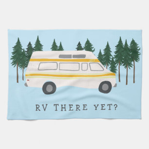 RV THERE YET? Campervan Camping RVing Trees Forest Tea Towel