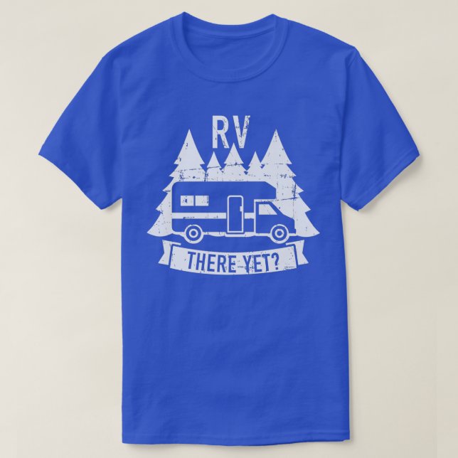 RV there yet camping Premium  T-Shirt (Design Front)