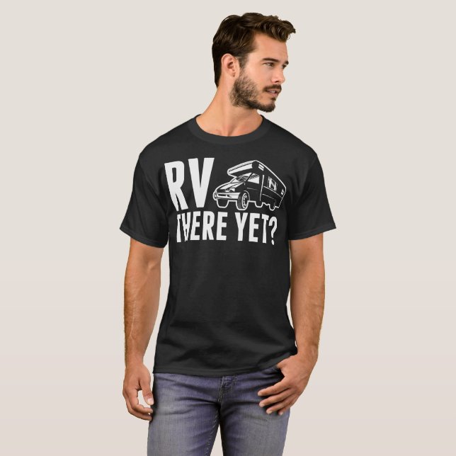 RV There Yet Camping RVing Tshirt (Front Full)