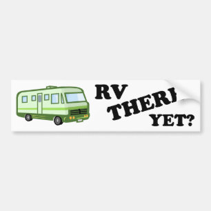RV THERE YET? (green) Bumper Sticker