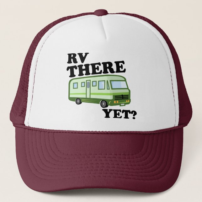RV THERE YET? (green) Trucker Hat (Front)