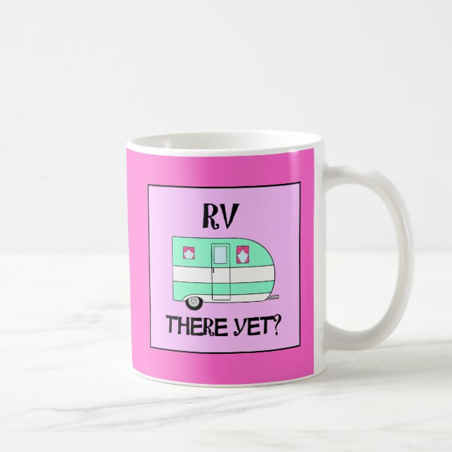 RV There Yet? Mugs (Right)