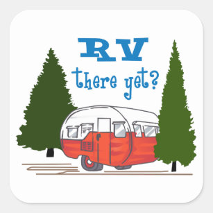 RV There Yet Square Sticker