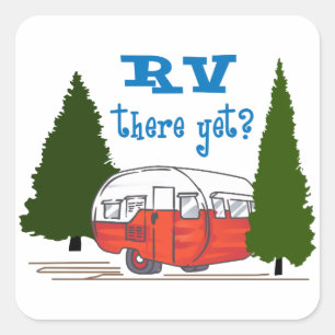 RV There Yet Square Sticker
