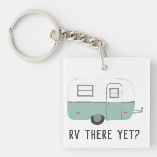 RV THERE YET? Vintage Camper Trailer Key Ring
