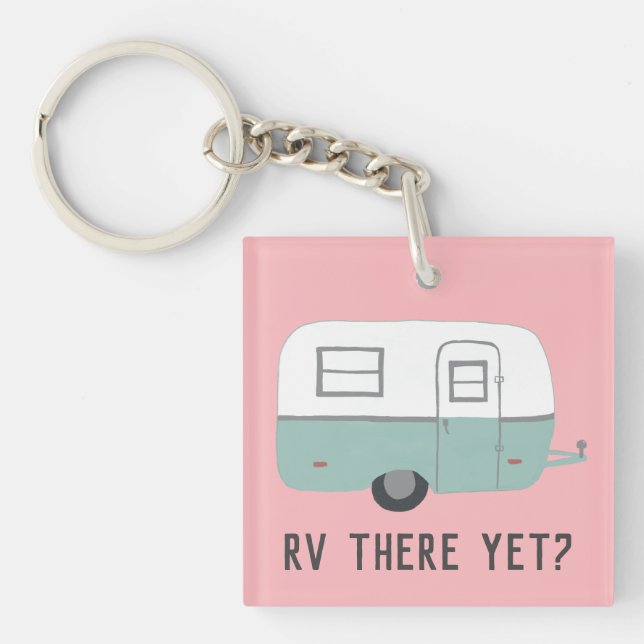 RV THERE YET? Vintage Camper Trailer Key Ring (Front)