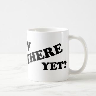 RV THERE YET? (white) Coffee Mug