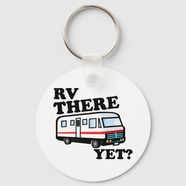 RV THERE YET? (white) Key Ring (Front)