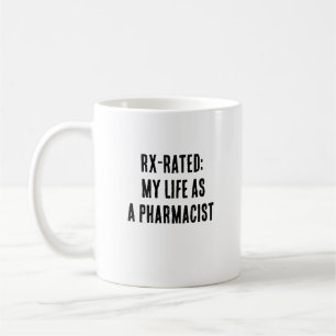 Rx-rated: My life as a pharmacist Coffee Mug
