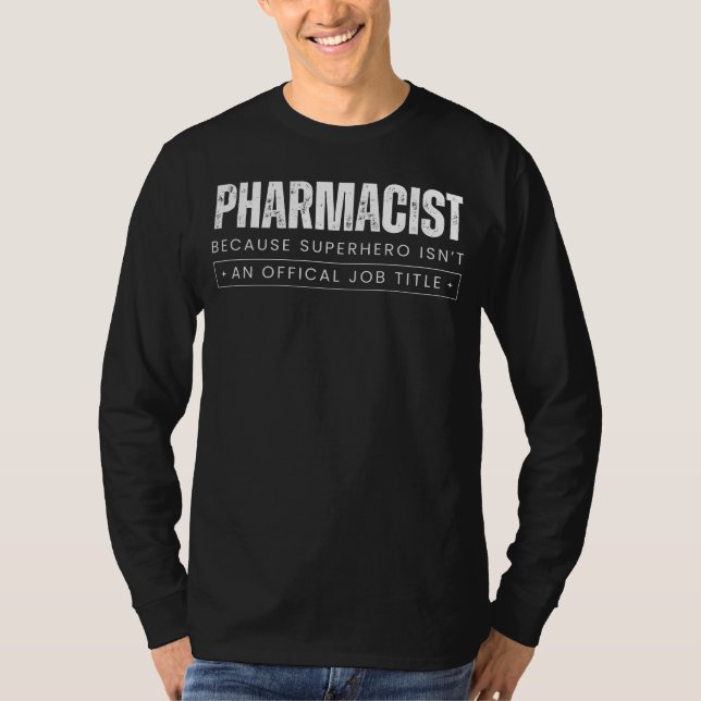 Rx Wit Wizardry: Pharmacist - Because Superhero Is T-Shirt (Front)